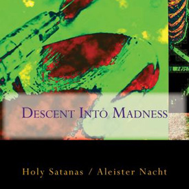Descent Into Madness - Holy Satanas