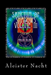 Sanctum of Shadows Volume III: Spiritus Occultus by Aleister Nacht